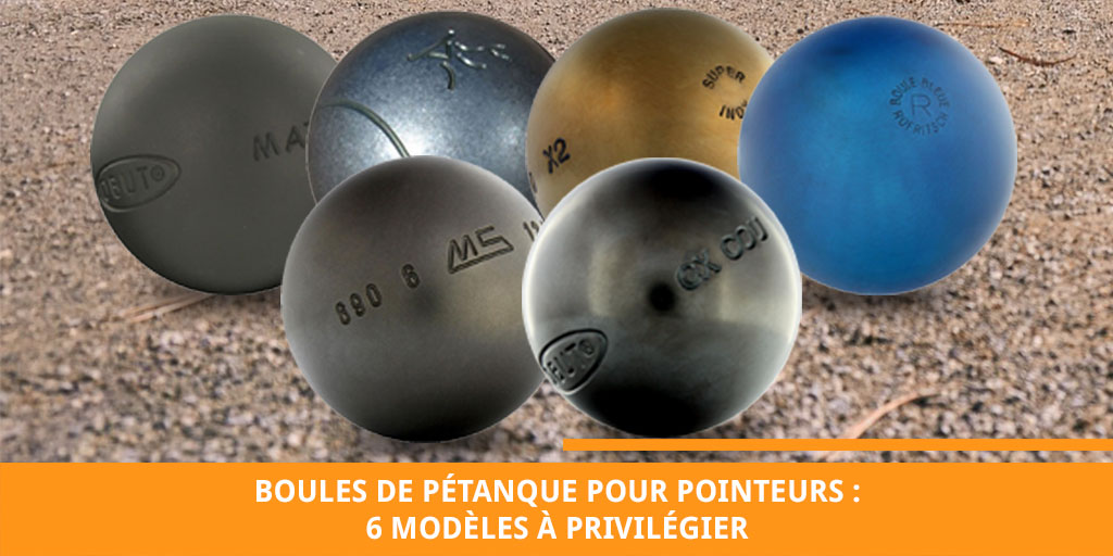 Boules de pétanque pour pointeurs : 6 modèles à privilégier