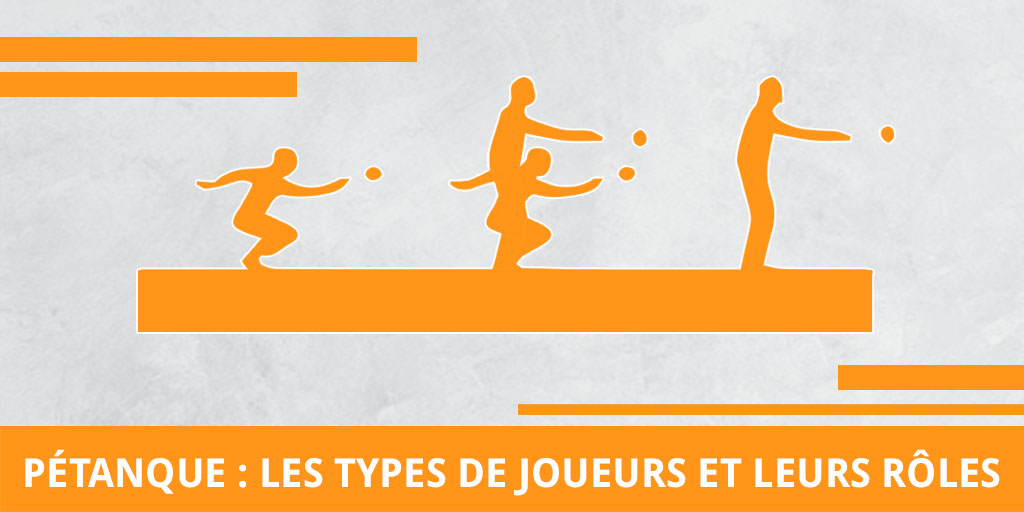 Petanque Les Types De Joueurs Et Leurs Roles Petanque Les Types De Joueurs Et Leurs Roles